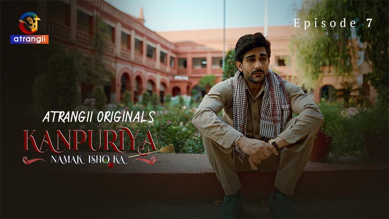 Kanpuriya | Season 01 | Episode 07